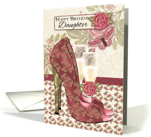 Daughter Champagne and Shoes Butterfly and Rose Birthday card