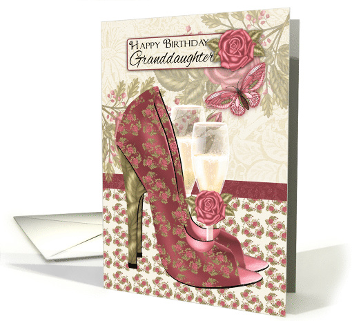 Granddaughter Champagne and Shoes Butterfly and Rose Birthday card