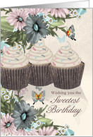 Sweetest Birthday With Flowers And Cupakes card