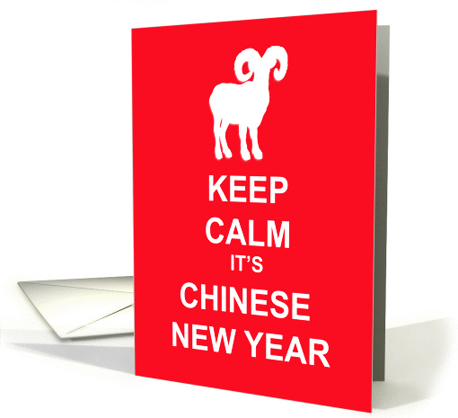 Keep Calm It's Chinese New Year, Year Of The Ram card (1341436)