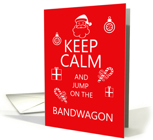 Fun keep calm holiday greeting card - tongue in cheek card (986875)