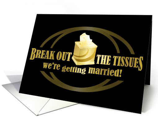 Break Out The Tissues card (307992)