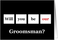 Will you be our Groomsman? White Squares on Black Background card