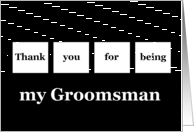Thank You - My Groomsman - White Squares on Black Background card