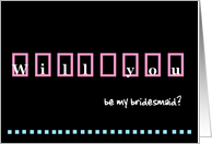 Be My Bridesmaid card