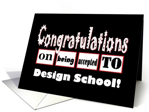 Design School Acceptance - Congratulations - Funny card (413181)