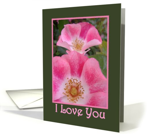 I Love You With Pink Roses card (483895)
