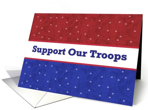 SUPPORT OUR TROOPS - Red White & Blue with Stars card (508477)