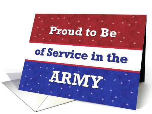 Proud to Be of Service in the ARMY card (538929)