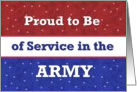 Proud to Be of Service in the ARMY card