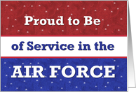 Proud to Be of Service in the AIR FORCE card