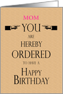 Mom Birthday Lawyer Legal Theme You are Hereby Ordered Custom Text card