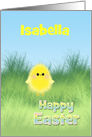 Happy Easter Isabella Custom Name Cute Fluffy Chick in Grass card