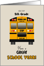 Custom Back to 5th Grade School Yellow Bus Have a Great School Year! card