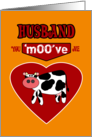 Husband Valentine Rural Country Humor with a Cow You ’Moo’ve Me card