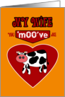 Wife Valentine Rural Country Humor with a Cow You Moove Me card