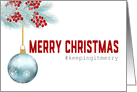 Merry Christmas Hashtag Keeping it Merry Ornament and Evergreen card