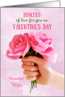 Wife Valentine’s Day Custom Bunches of Love Holding Pink Roses card