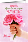 Niece 70th Birthday Bunches of Love Holding Pink Roses card