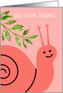 Coronavirus COVID 19 Get Well Take it Slow Escargot Cute Snail with Leaves card