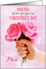 Mom Happy Valentine’s Day Bunches Love Holding Pink Roses card