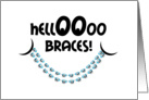 Congratulations Getting Braces - Hello Braces Smile card