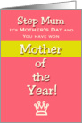 Mother’s Day Step Mum Humor Mother of the Year! Claim your prize card