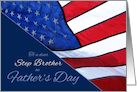 Step Brother Happy Father’s Day Patriotic with American Flag card