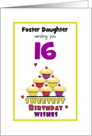 Foster Daughter Sweet Sixteen Birthday Colorful Cupcakes Customizable card