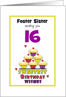 Foster Sister Sweet Sixteen Birthday Colorful Cupcakes Customizable card