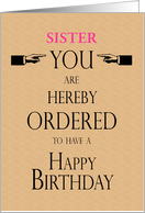 Sister Birthday Lawyer Legal Theme You are Hereby Ordered Custom Text card