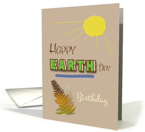 Happy Earth Day Birthday April 22nd Word Art Sun and Ferns card