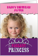 Sister Happy Birthday from your Pageant Princess Sis’ Tiara Photo Card