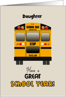 Custom Daughter Back to School Yellow Bus Have a Great School Year! card