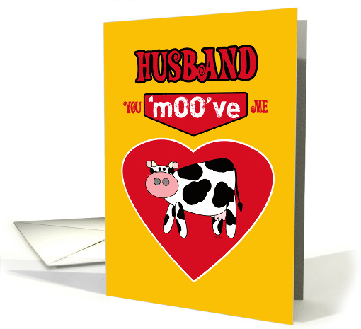 Husband Valentine Rural Country Humor with a Cow You 'Moo've Me card