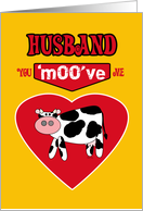Husband Valentine Rural Country Humor with a Cow You ’Moo’ve Me card