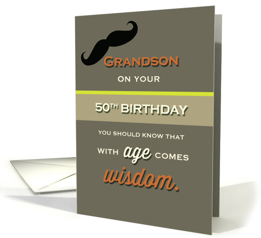 Grandson 50th Birthday with Age comes Wisdom Humor card (1355596)