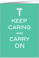 Nurses Week Keep Caring and Carry On with Caduceus card