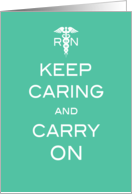 Registered Nurse Nurses Week Keep Caring and Carry On with Caduceus card