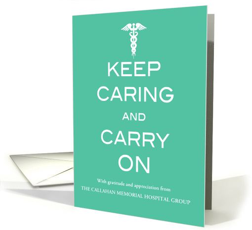 Nurses Week from Business Group Keep Caring and Carry On Custom card