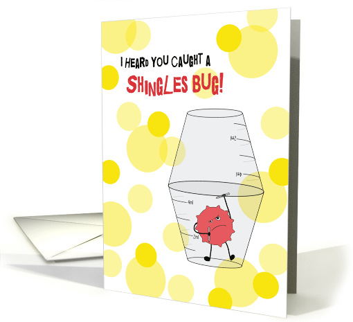 Shingles Get Well Soon Trapped Bug in Medicine Cups Humor card