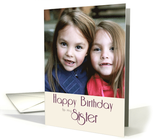 Birthday for Sister Custom Photo Card Sentimental card (1414822)