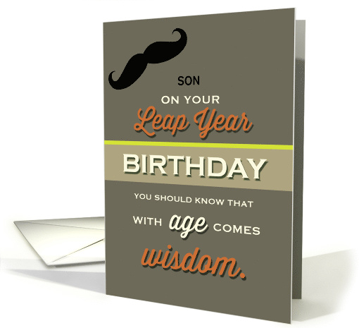 Son Leap Year Birthday Customizable with Age comes Wisdom Humor card