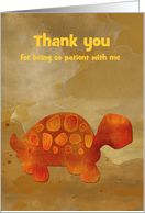 Thank you for Your Patience with Cute Tortoise Custom Text card