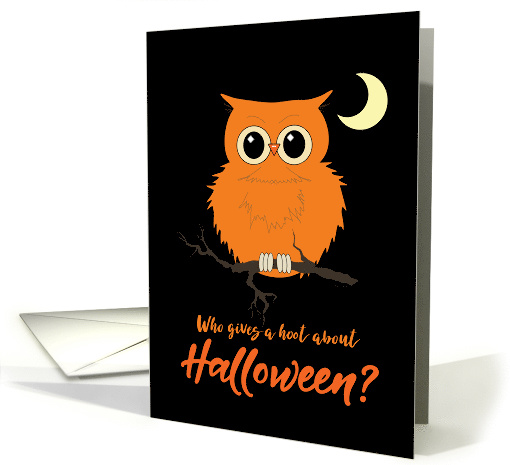 Halloween Owl Who Gives a Hoot Humor card (1545500)