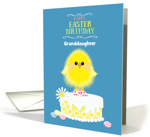 Granddaughter Easter Birthday Yellow Chick and Birthday... (1595248)