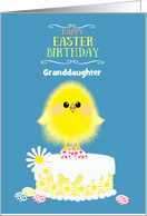 Granddaughter Easter Birthday Yellow Chick and Birthday Cake Custom card