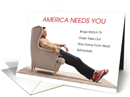 Coronavirus Self-Isolate Humor America Needs You card (1606584)