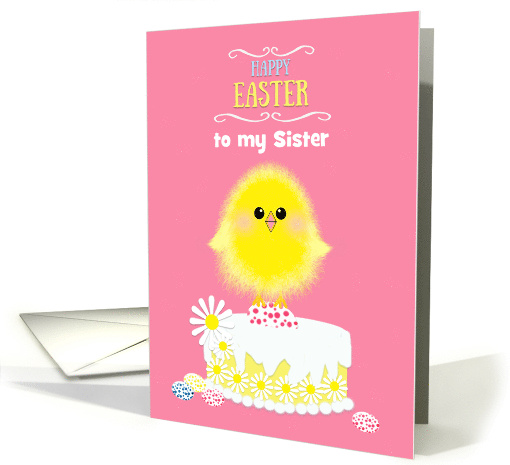 Sister Easter Yellow Chick Cake and Speckled Eggs Pink Custom card