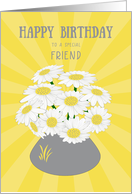 Friend Birthday White Daisies on Yellow Sunburst and Gray Vase card